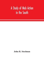 A study of mob action in the South 9354049672 Book Cover