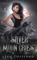 Silver Moon Cries: Wolves of Shadow Grove Book 2 B09RM5HPK7 Book Cover