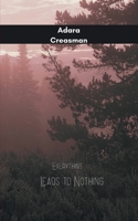 Everything Leads to Nothing B0FFTKST1R Book Cover