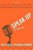 Speak Up: The Public Speaking Primer 193570804X Book Cover