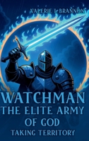 WATCHMAN: THE ELITE ARMY OF GOD 1969425431 Book Cover