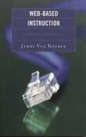 Web-Based Instruction: A Practical Guide for Online Courses 1578864437 Book Cover