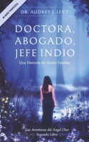 Doctora, Abogado, Jefe Indio: Una Historia de Uni�n Familiar 1688310428 Book Cover