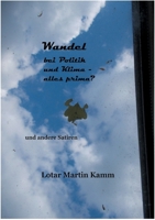 Wandel bei Politik und Klima: und andere Satiren 3754375369 Book Cover