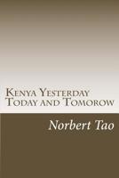 Kenya Yesterday Today and Tomorow : Countdown to the Election Date 150072226X Book Cover