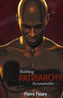 Holding Patriarchy Accountable: Engaging Men and Boys B0FZ2G2YJN Book Cover