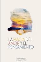 La Magia del Amor y El Pensamiento 1533253498 Book Cover