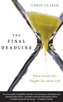 The Final Deadline: What Death Has Taught Me about Life 0819223786 Book Cover