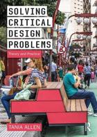 Solving Critical Design Problems: Theory and Practice 0367025841 Book Cover
