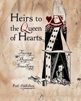 Heirs to the Queen of Hearts: Tracing Magical Genealogy 1478124229 Book Cover