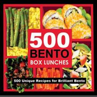 500 Bento Lunches: 500 Unique Recipes for Brilliant Bento 0955339855 Book Cover