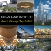 Urban Land Institute: Award Winning Projects 2007 0874209927 Book Cover