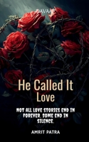 He Called It Love: Not all love stories end in forever. Some end in silence. B0FSYCZWVW Book Cover
