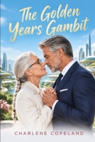 The Golden Years Gambit B0HKGYNY18 Book Cover