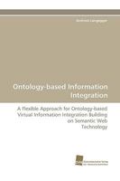 Ontology-Based Information Integration 3838115694 Book Cover