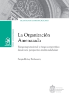 La organización amenazada: Riesgo reputacional y riesgo competitivo desde una perspectiva multi-stakeholder (Spanish Edition) 9561423189 Book Cover