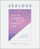 Jealous: How the Scandalous Love of God Invites Us Near. 151278639X Book Cover