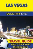 Las Vegas Travel Guide (Quick Trips Series): Sights, Culture, Food, Shopping & Fun 1534942971 Book Cover