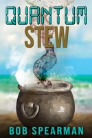 Quantum Stew (The Tom Santos Series) B0FP2NR737 Book Cover