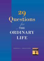 29 Questions for the Ordinary Life 0615263402 Book Cover
