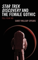 Star Trek Discovery and the Female Gothic: Tell Fear No 1666910511 Book Cover