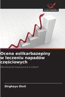Ocena eslikarbazepiny w leczeniu napadów czesciowych (Polish Edition) 6200525552 Book Cover