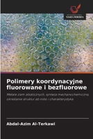 Polimery koordynacyjne fluorowane i bezfluorowe (Polish Edition) 6208988268 Book Cover
