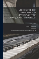 Studies for the Pianoforte for Development of Technique and Expression: for the Intermediate Degree in Three Books, Op. 66; op. 66 vol. 3 1013844025 Book Cover