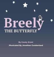 Breely the Butterfly 0996045821 Book Cover