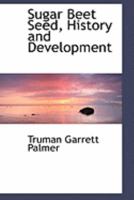 Sugar Beet Seed, History and Development 1016023448 Book Cover