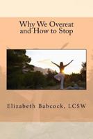 Why We Overeat and How to Stop 1533410291 Book Cover