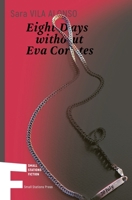 Eight Days without Eva Cortes (Small Stations Fiction) 9543841497 Book Cover