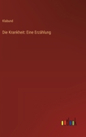 Die Krankheit: Eine Erzählung (German Edition) 3368917773 Book Cover