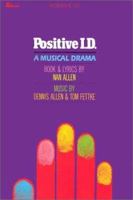 Positive I.D.: A Musical Drama 0834191601 Book Cover