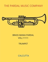 BRASS MANIA PARDAL VOL,11111 TRUMPET: CALCUTTA B09DMP688H Book Cover