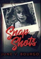 Snap Shots: Large Print Hardcover Edition 4867479519 Book Cover