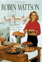Soap Opera Café: The Skinny on Food from a Daytime Star 044652056X Book Cover