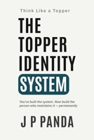 Think Like a Topper — The Topper Identity System: Build a Strong Study Identity, Maintain High Standards Daily, and Perform Consistently Without ... Like a Topper — The Study Systems Series) B0H6CBVJMT Book Cover