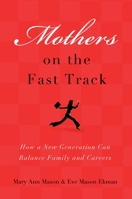 Mothers on the Fast Track: How a New Generation Can Balance Family and Careers 0195373693 Book Cover