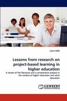 Lessons from research on project-based learning in higher education: A review of the literature and a comparative analysis in the context of higher education and adult education 3843367213 Book Cover