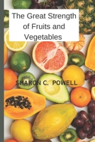 The Great Strength of Fruits and Vegetables B0B92RFYP6 Book Cover