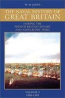 A Naval History of Great Britain: During the French Revolutionary and Napoleonic Wars, Vol. 3: 1800-1805 1276994907 Book Cover