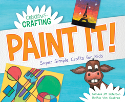 Paint It! Super Simple Crafts for Kids 1532199872 Book Cover