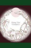 Xiang Tao Ceramics 1797805347 Book Cover