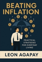 Beating Inflation : Practical Strategies for Everyday Living B0FH63K4HF Book Cover