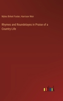 Rhymes and Roundelayes in Praise of a Country Life 3385372569 Book Cover