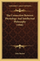 The Connection Between Physiology And Intellectual Philosophy 1179746384 Book Cover
