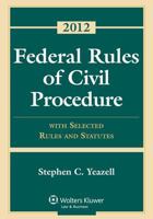 Federal Rules of Civil Procedure: With Selected Rules and Statutes 2012 1454810890 Book Cover