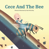 Cece And The Bee: A Journey Into A Beautiful World of Imagination B08JLXYHL8 Book Cover