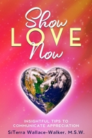 Show Love Now 0578838079 Book Cover